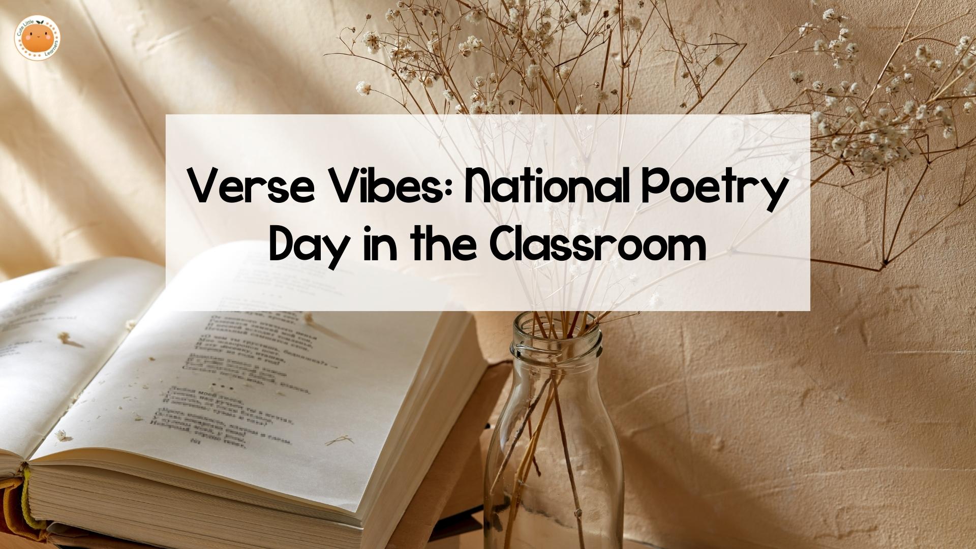 Verse Vibes: Embracing National Poetry Day in the Classroom