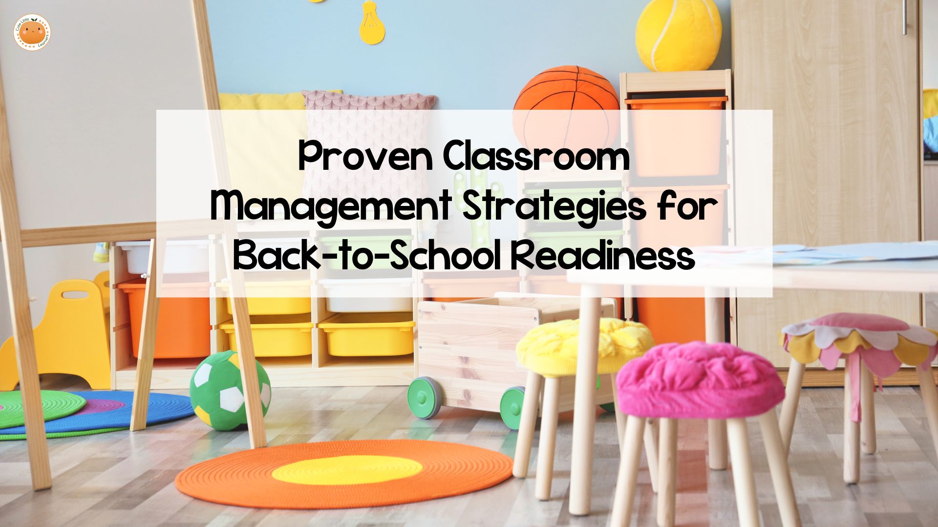 Proven Classroom Management Strategies for Back to School Readiness