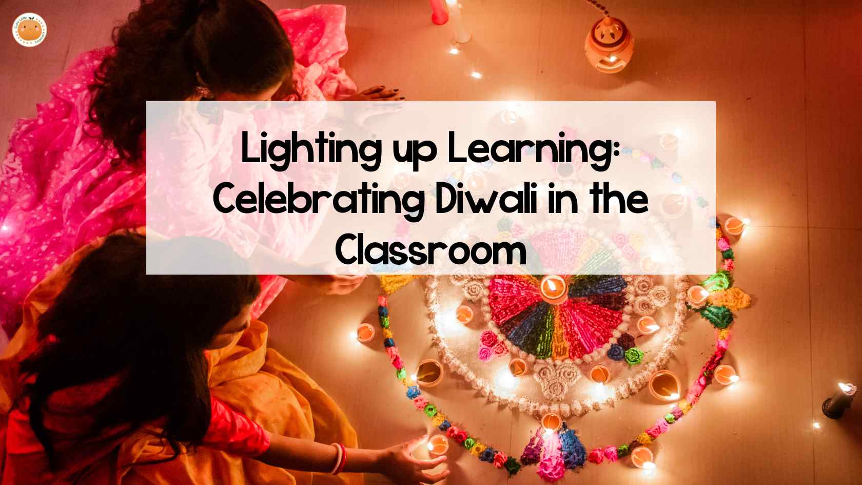 Lighting Up Learning: Celebrating Diwali in the Classroom