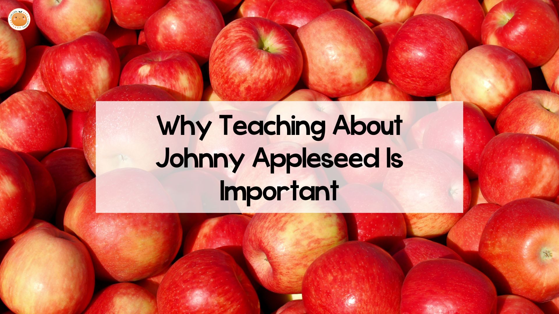 Why Teaching About Johnny Appleseed Is Important