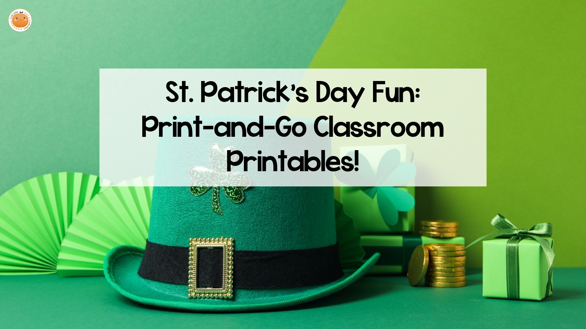 St. Patrick's Day Fun: Print-and-Go Classroom Printables!