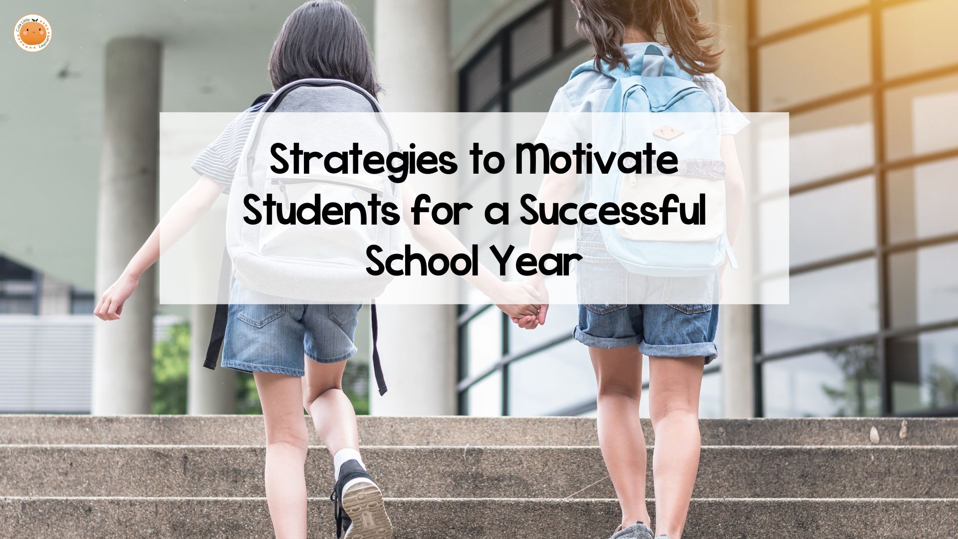 Strategies to Motivate Students for a Successful School Year