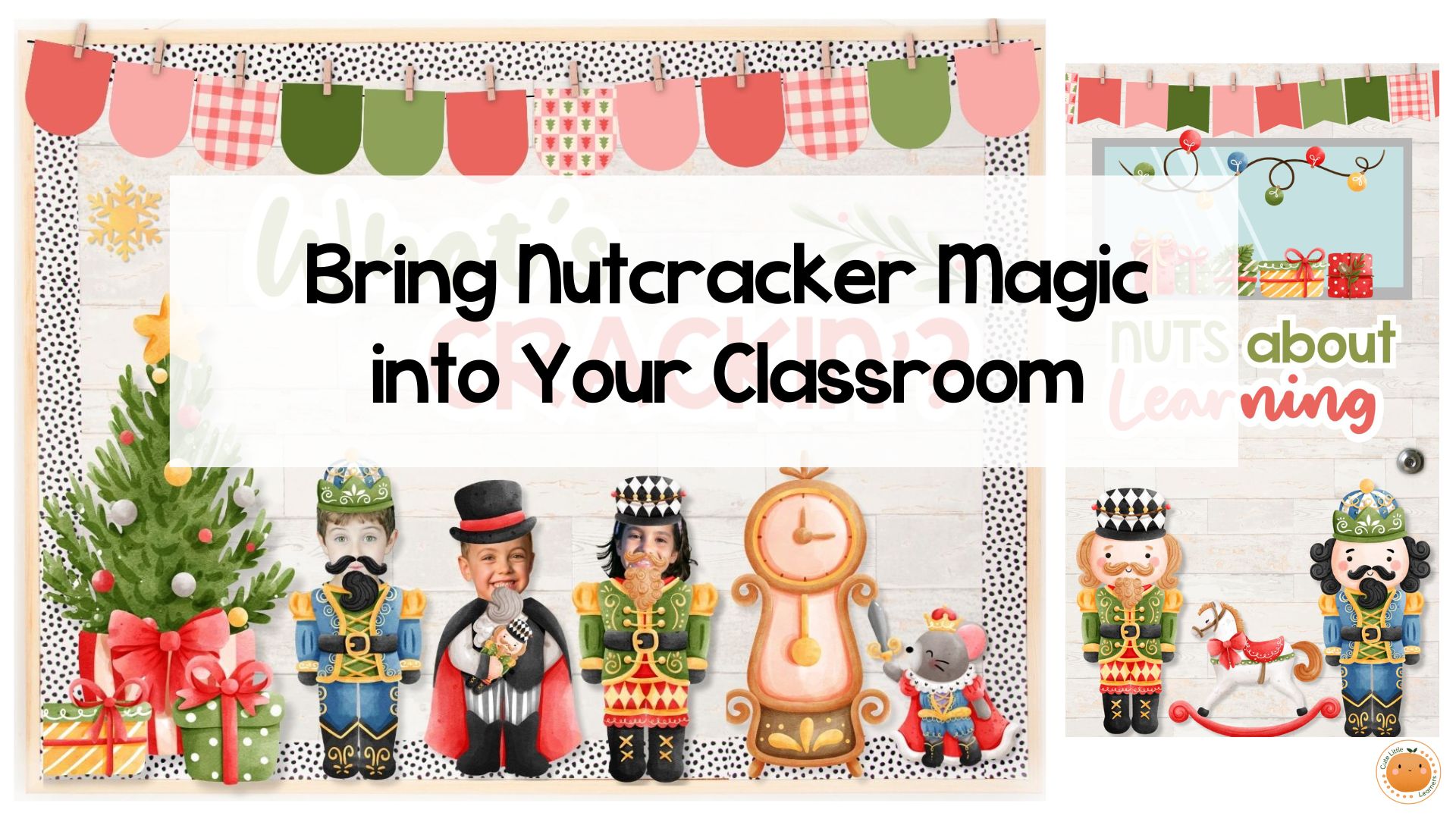 How to Bring Nutcracker Magic into Your Classroom This Holiday Season