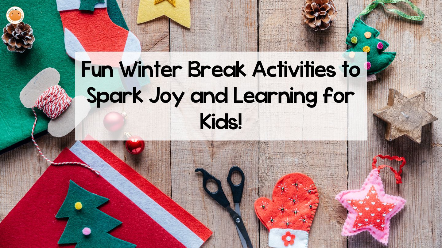 Fun Winter Break Activities to Spark Joy and Learning