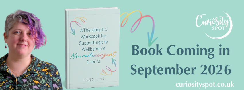 Four horizontal boxes in shades of teal. The first one reads Queer Neurodivergent Affirming Support, the second contains the Curiosity Spot logo, the third reads Online Counselling Supervision Training and the fourth shows  picture of Louise a middle aged woman with blue hair laughing