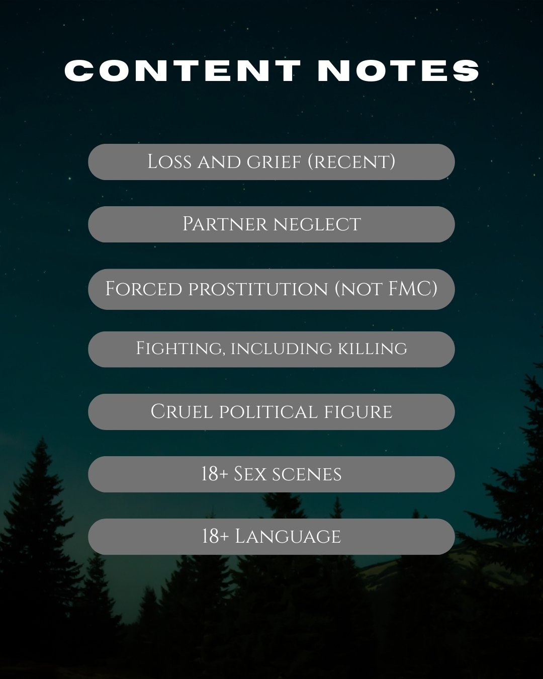 Graphic labelled content notes that lists loss and grief (recent), partner neglect, forced prostitution (not FMC), fighting including killing, cruel political figure, 18+ sex scenes, 18+ language