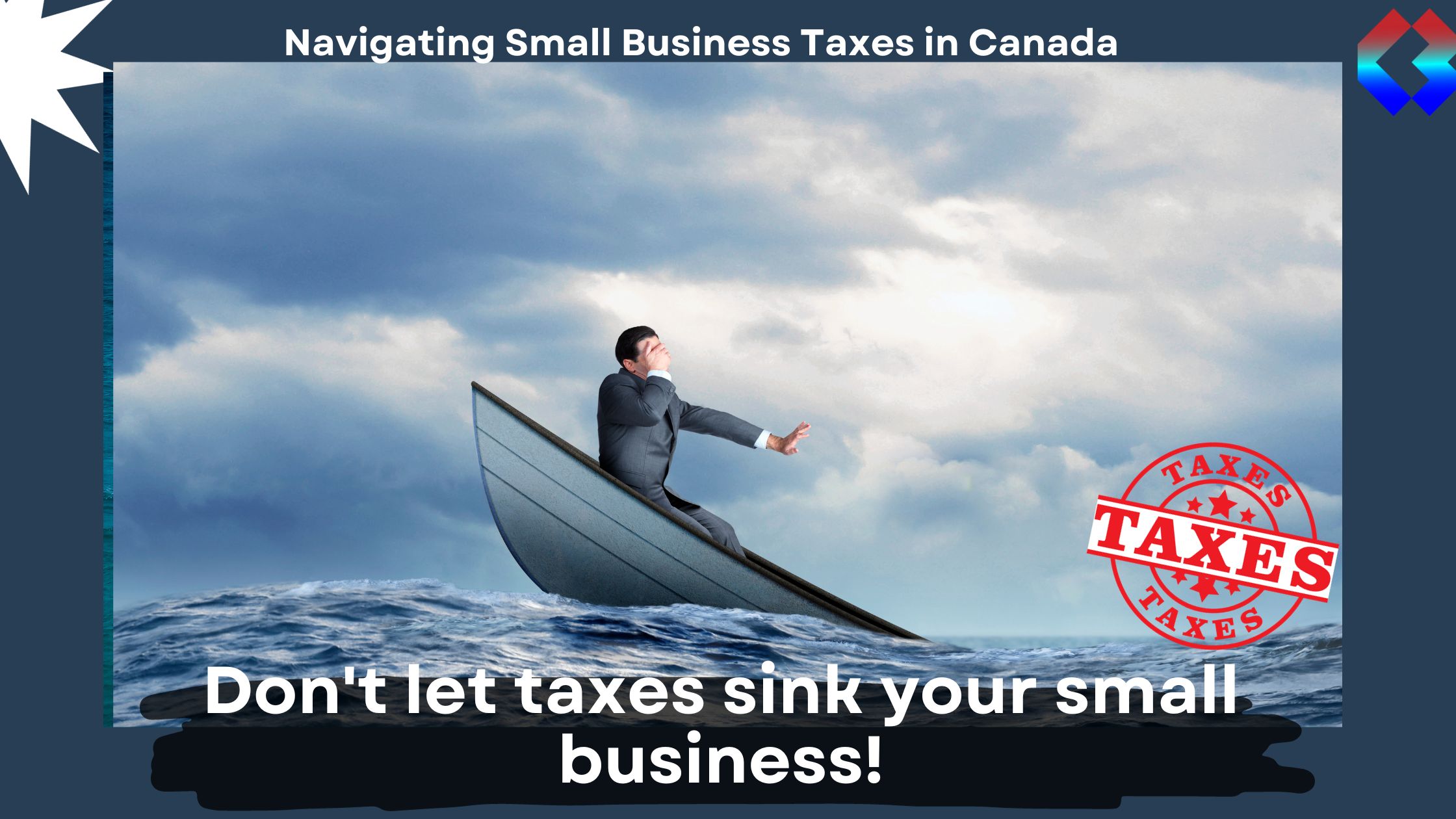 Navigating the Seas of Small Business Taxes in Canada: A Comprehensive Guide