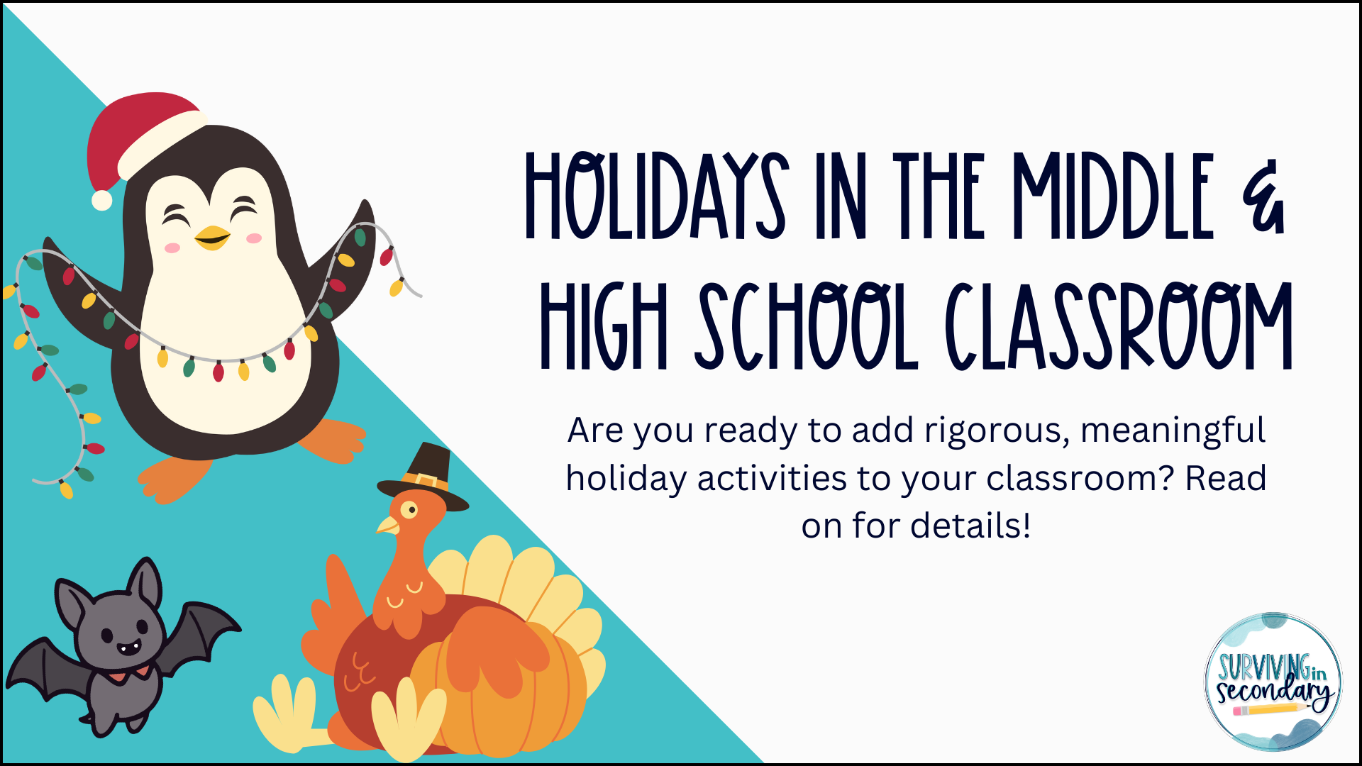 Festive, Fun, and Fruitful: Rethinking Holidays in Secondary Education
