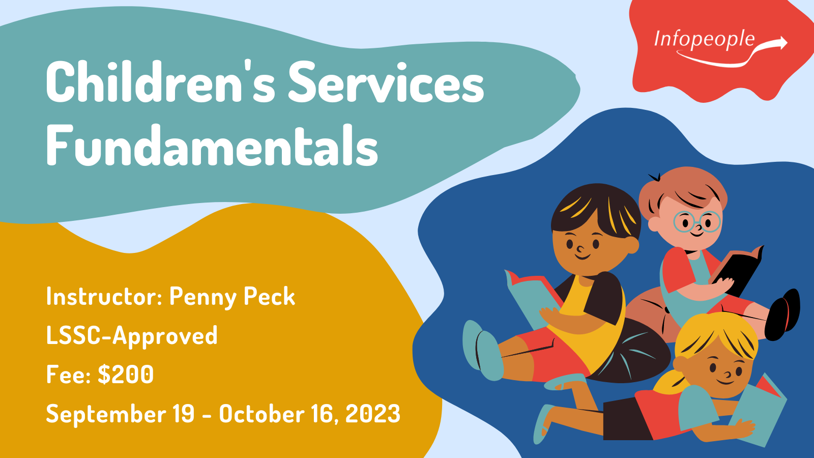 Children's Services Fundamentals - an Infopeople course. September 19 to October 16, 2023. LSSC-approved. Instructor: Penny Peck. Fee: $200. Three children sitting on the ground reading.
