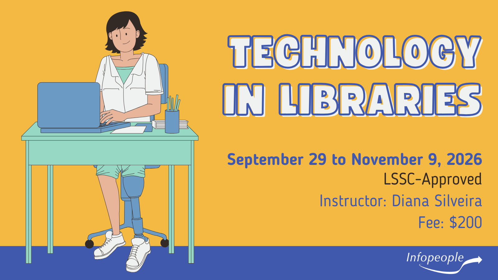 Technology in Libraries - an Infopeople Course. September 29 to November 9, 2026. LSSC-approved. Instructor: Diana Silveira. Fee: $200. Woman with a prosthetic leg working at a standing desk on a laptop.