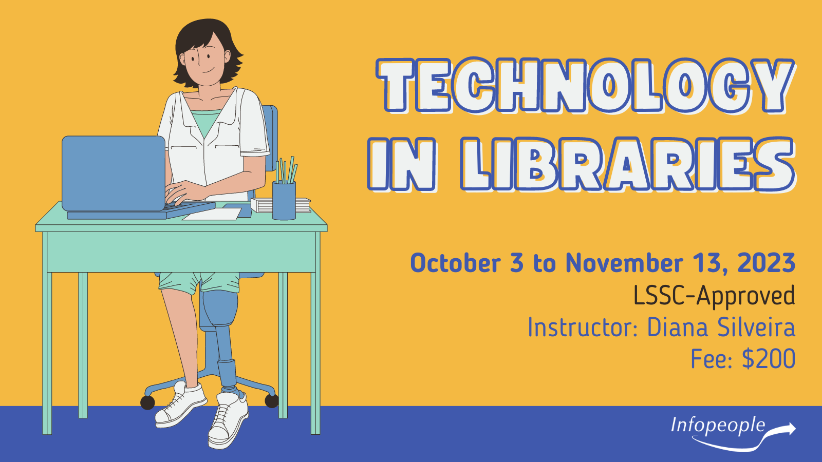 Technology in Libraries - an Infopeople Course. October 3 to November 13, 2023. LSSC-approved. Instructor: Diana Silveira. Fee: $200. Woman with a prosthetic leg working at a standing desk on a laptop.