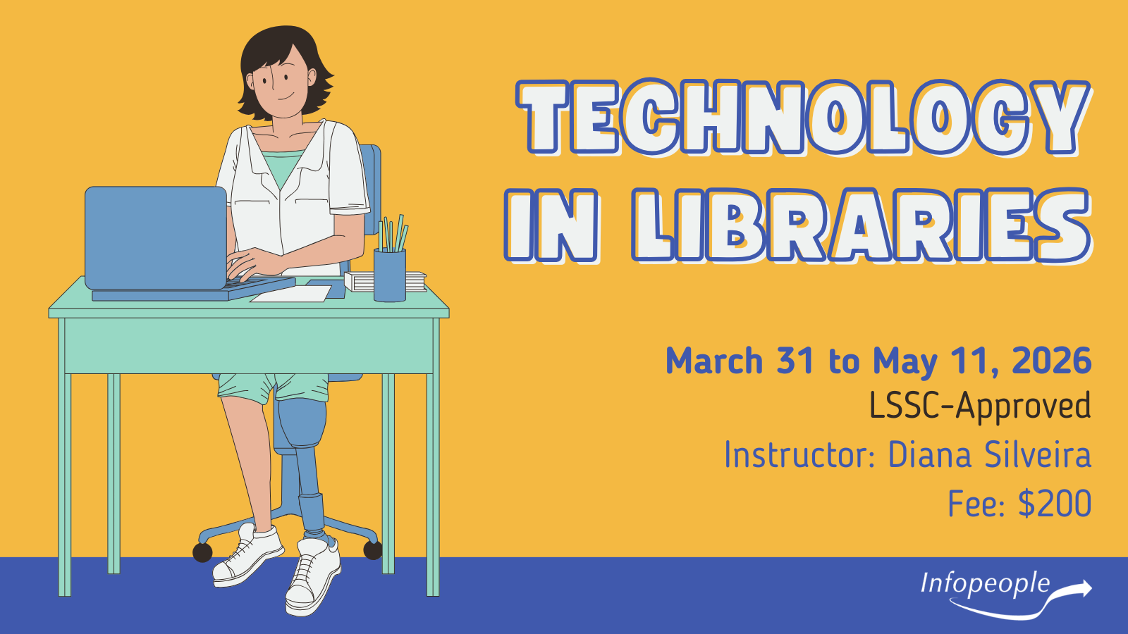 Technology in Libraries - an Infopeople Course. March 31 to May 11, 2026. LSSC-approved. Instructor: Diana Silveira. Fee: $200. Woman with a prosthetic leg working at a standing desk on a laptop.