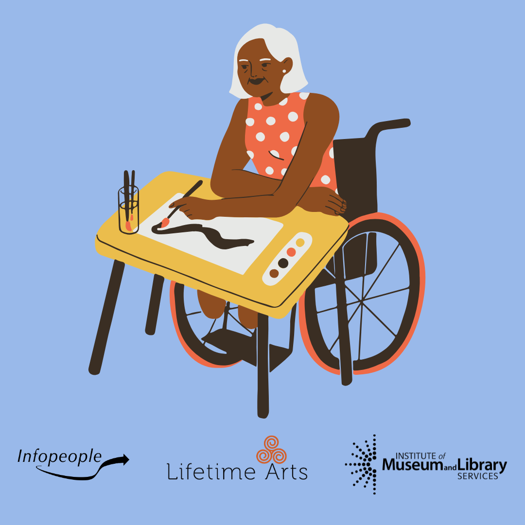 Elderly woman in a wheelchair painting a watercolor. Infopeople, Lifetime Arts, and Institute of Museum and Library Services logos.