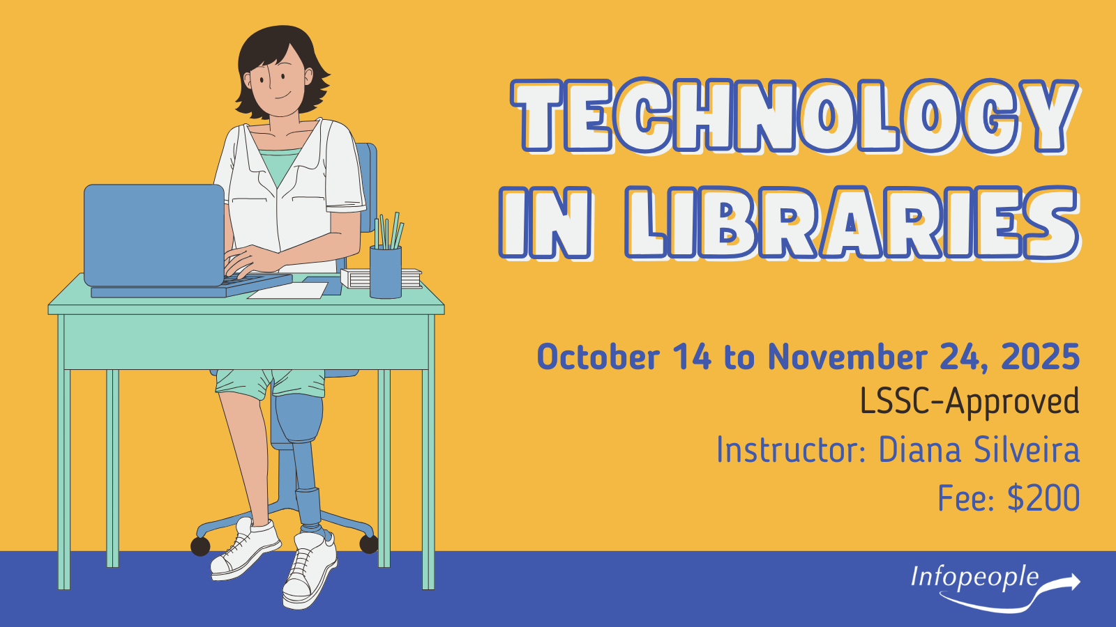 Technology in Libraries - an Infopeople Course. October 14 to November 24, 2025. LSSC-approved. Instructor: Diana Silveira. Fee: $200. Woman with a prosthetic leg working at a standing desk on a laptop.