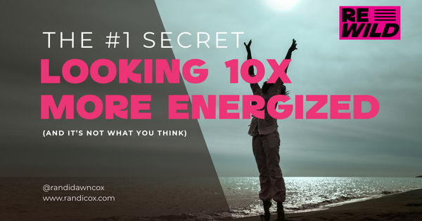 The #1 Secret to Looking 10x More Energized As a mom (and its not at all what you think.)
