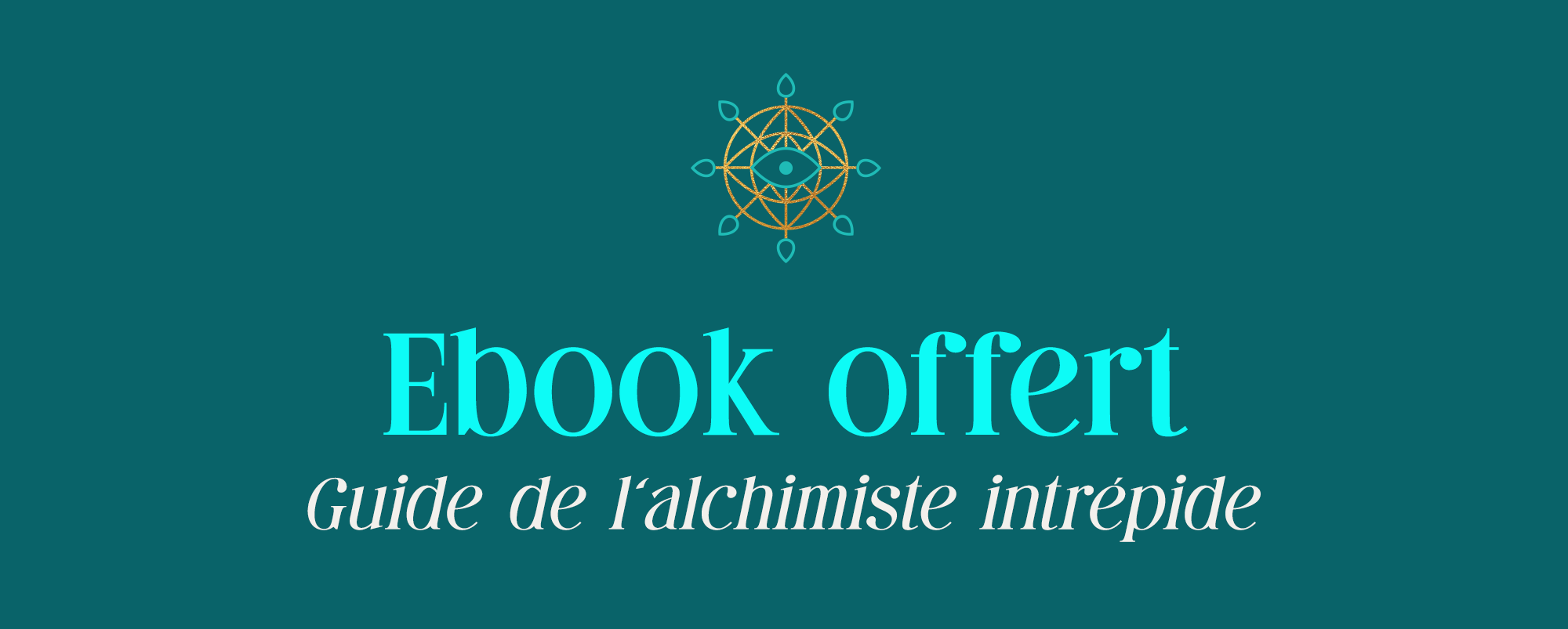 Ebook offert - Guide de l'alchimiste intrépide