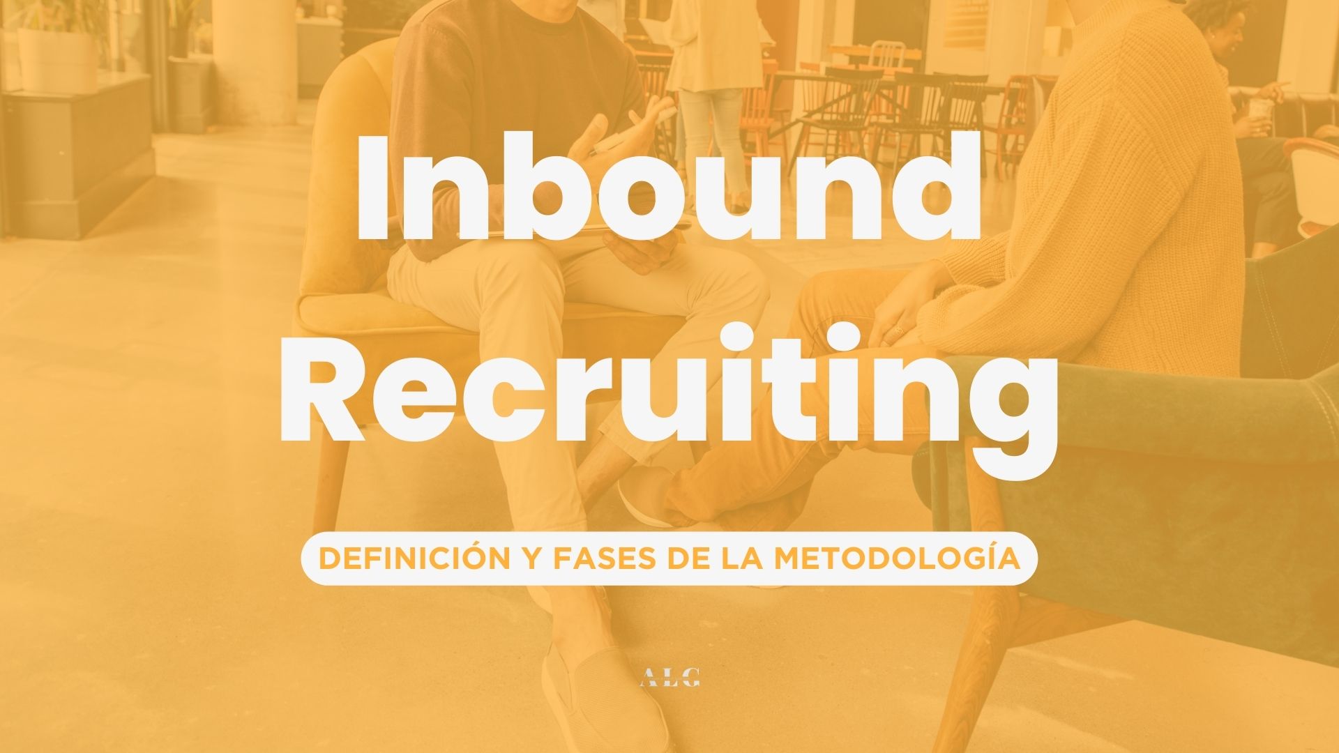 Inbound Recruiting: Qué es y fases
