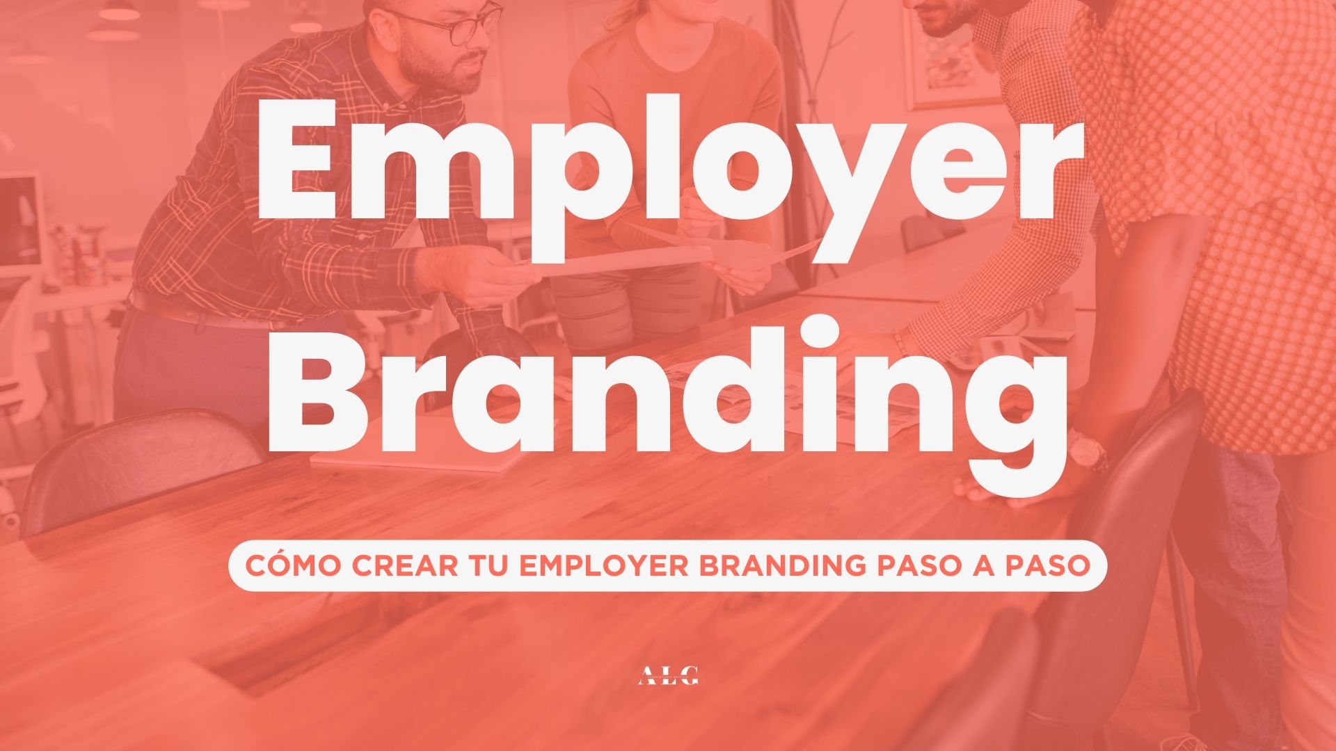 Employer Branding: Cómo crearlo paso a paso