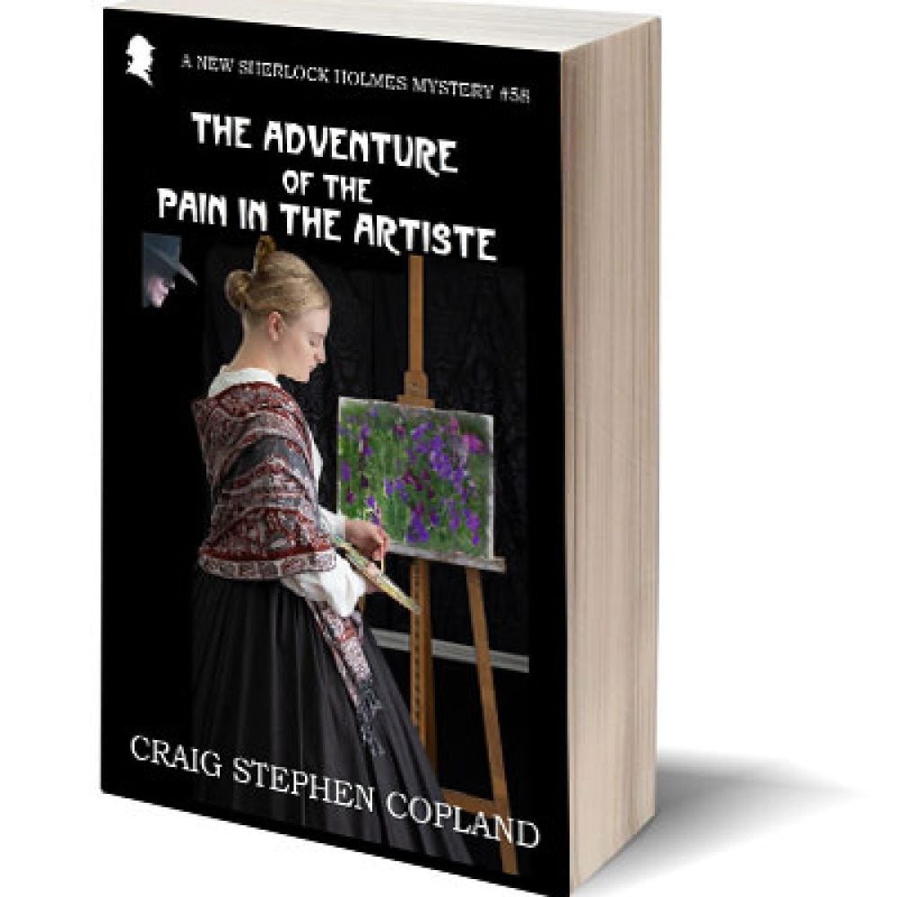 The Adventure of the Pain in the Artiste: A New Sherlock Holmes Mystery #58