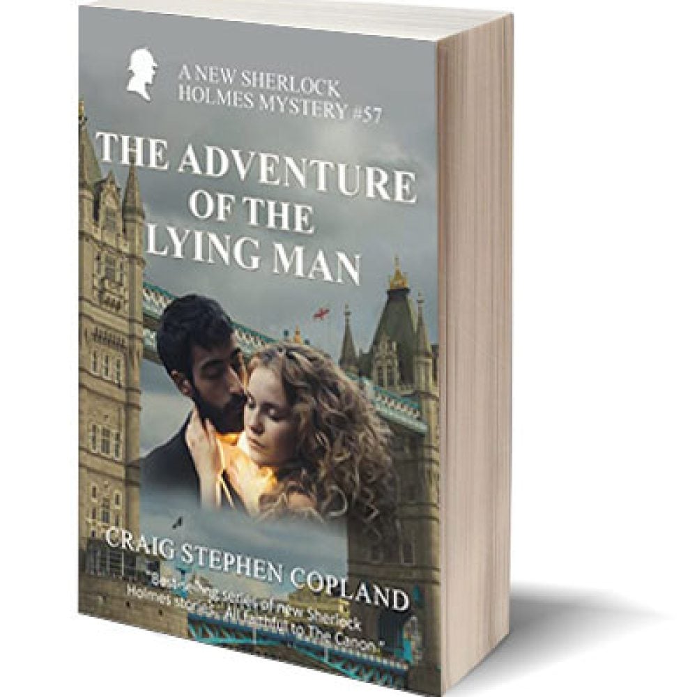 The Adventure of the Lying Man: A New Sherlock Holmes Mystery #57