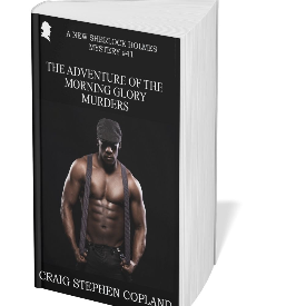 The Adventure of the Morning Glory Murders: A New Sherlock Holmes Mystery #41