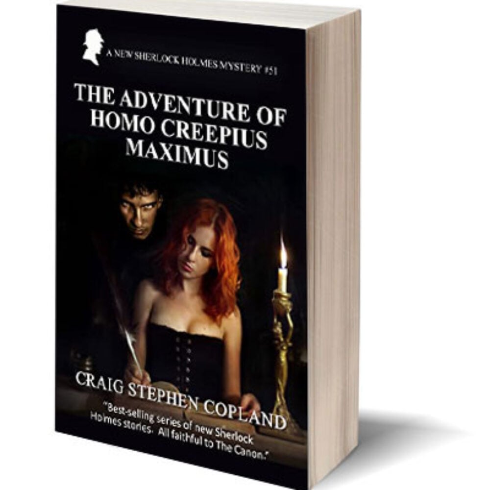 The Adventure of Homo Creepius Maximus: A New Sherlock Holmes Mystery #51