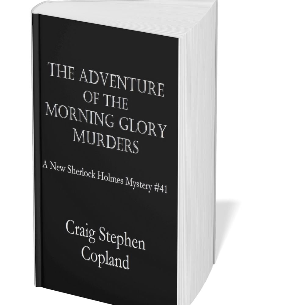 The Adventure of the Morning Glory Murders: A New Sherlock Holmes Mystery #41