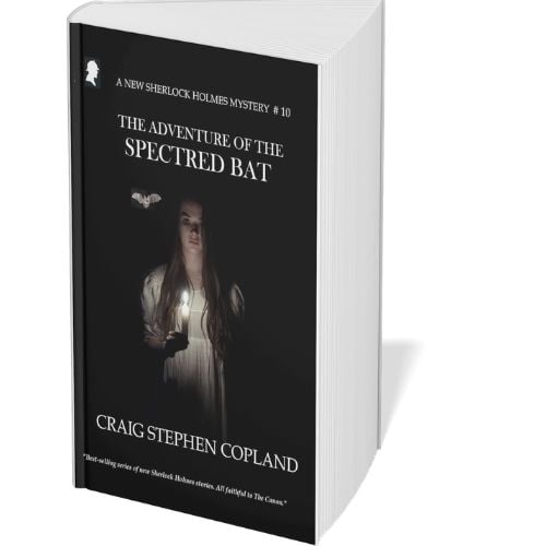 The Adventure of the Spectred Bat: A New Sherlock Holmes Mystery #10