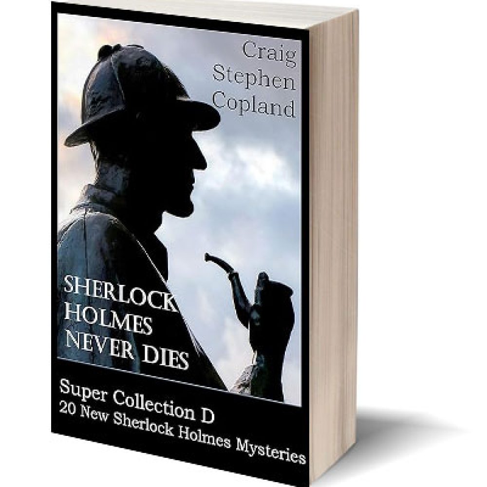 Sherlock Holmes Never Dies Super Collection D : 40 New Sherlock Holmes Mysteries