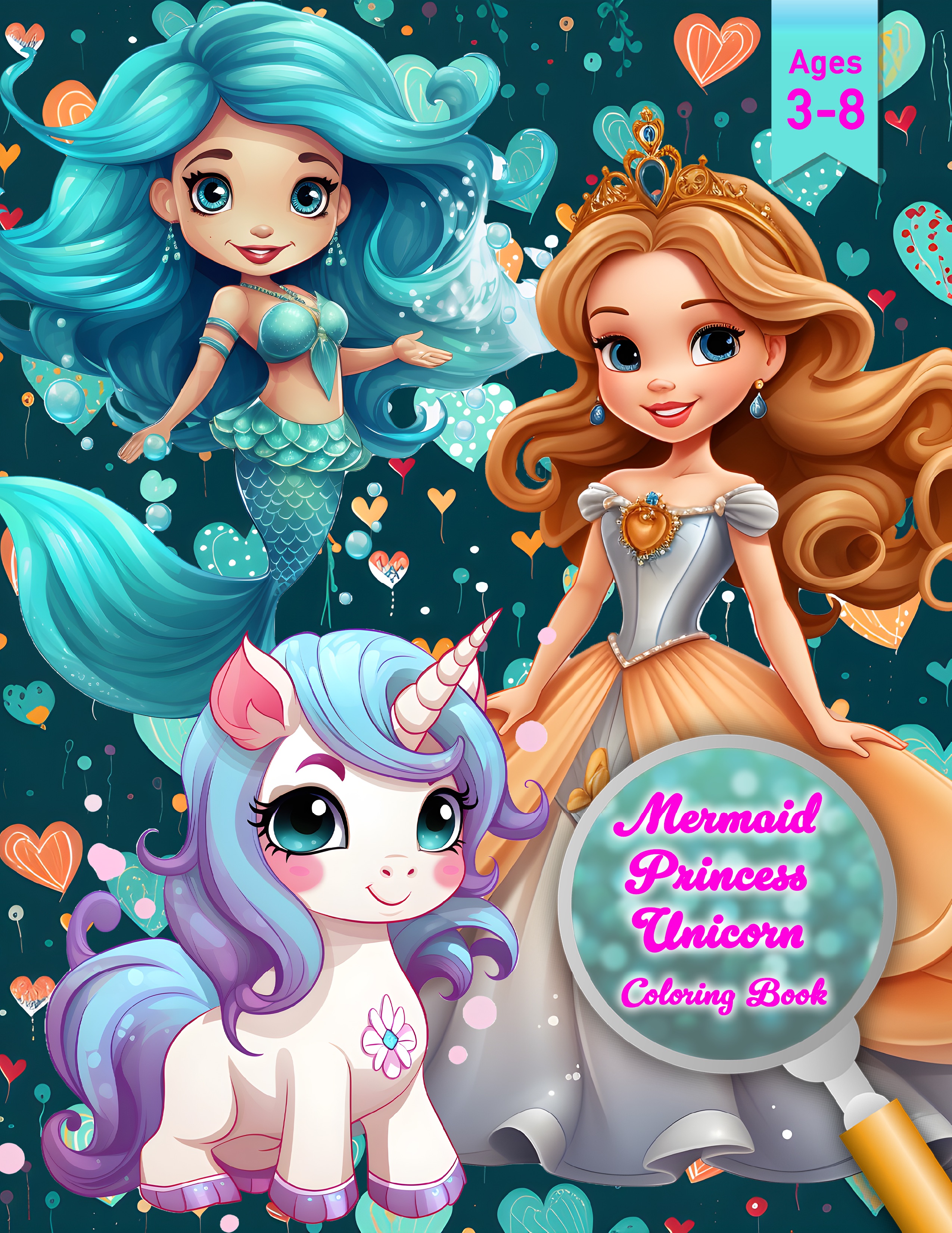 Mermaid Princess Unicorn Coloring Book Ages 3-8: Dive into a Magical World of Coloring Fun! Adorable Creativity for Preschool, Kindergarten, and Girls Fine Motor Skills