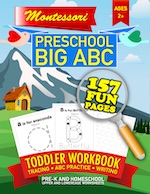 Montessori Workbook • Toddler Preschool Big ABC Tracing • Pre-K and Homeschool • Letters • Coloring: Learn to Trace Beginner Worksheets for School Workbooks For Preschool and Toddlers