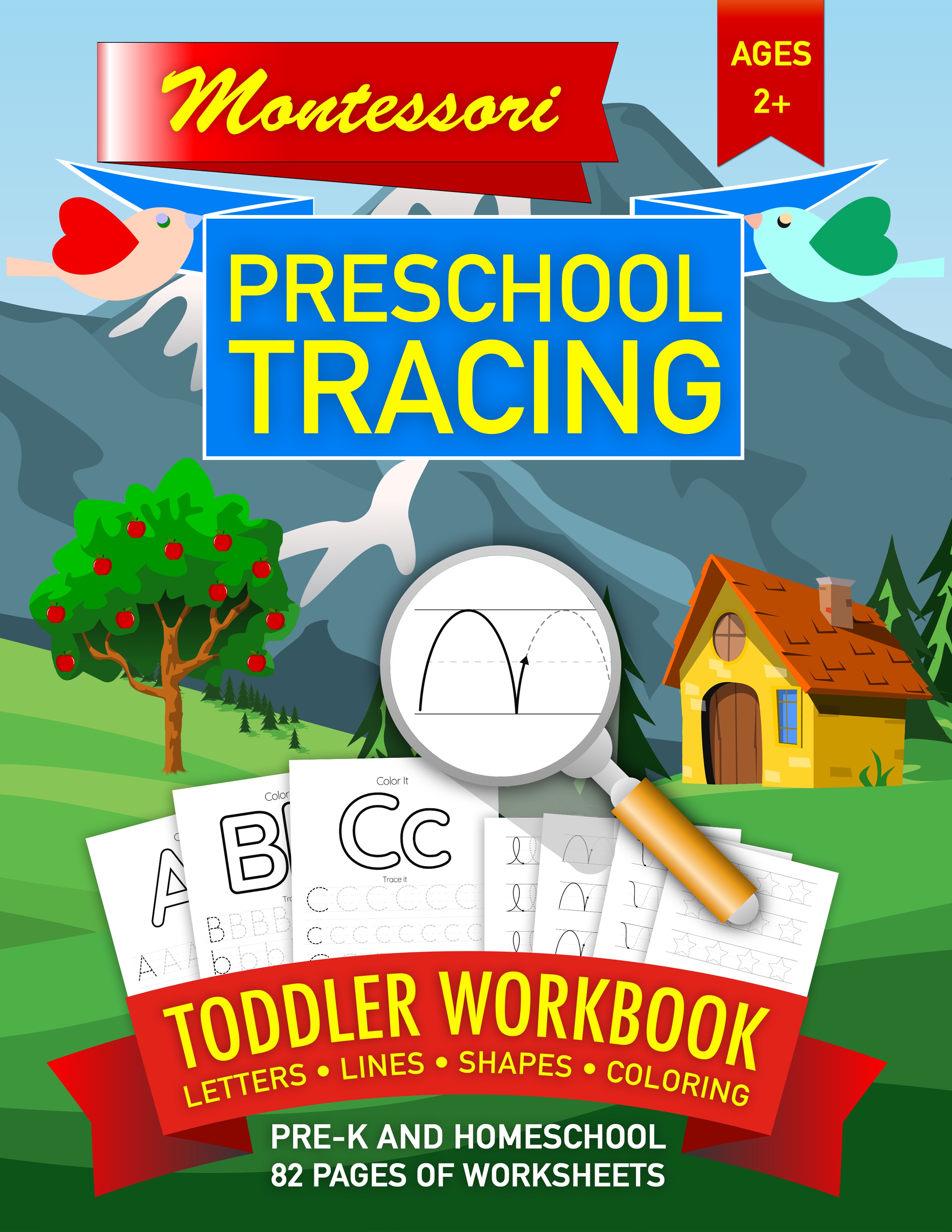 Montessori Workbook • Toddler Preschool Tracing • Pre-K and Homeschool • Letters • Lines • Shapes • Coloring: Learn to Trace Beginner Worksheets for Preschool