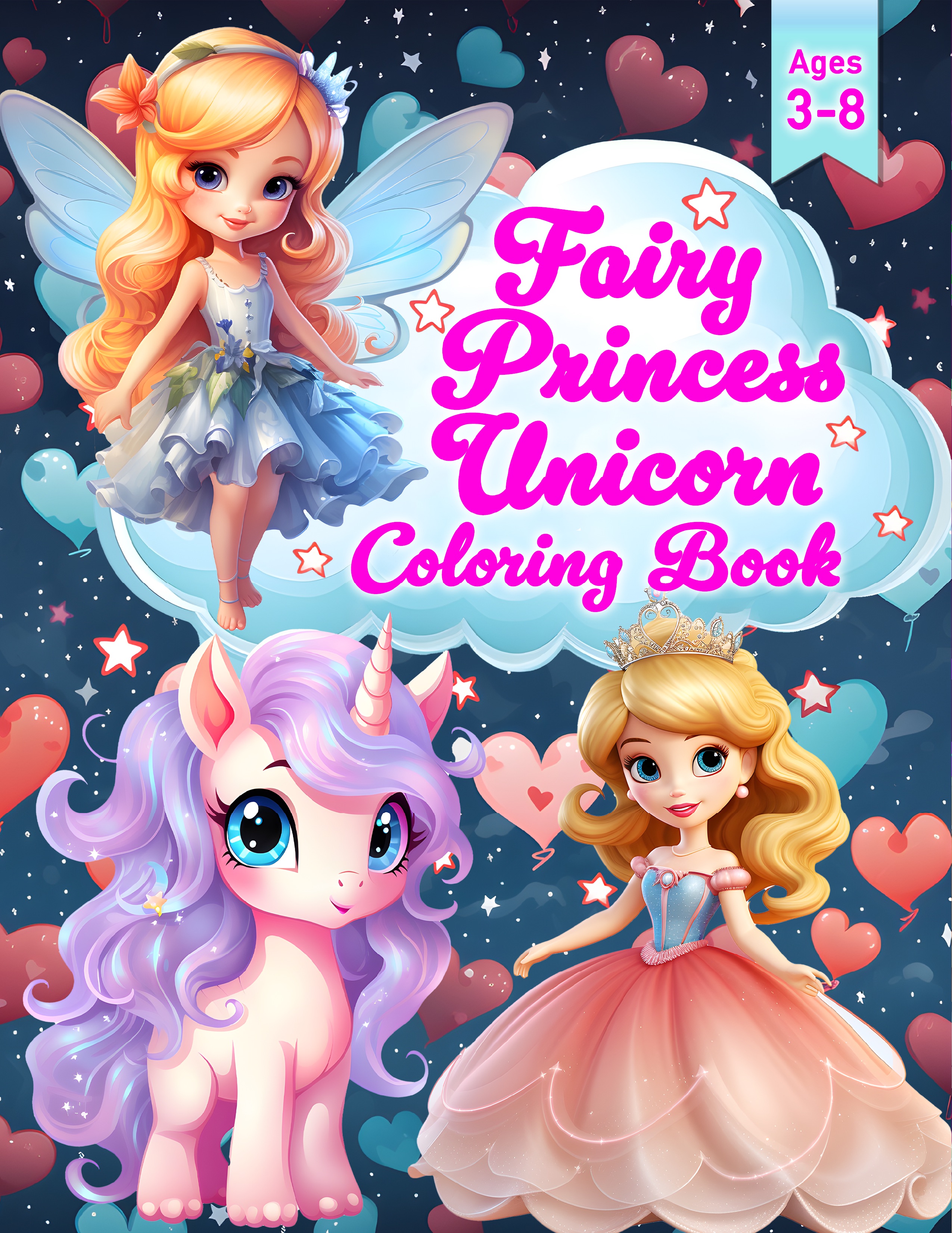 Fairy Princess Unicorn Coloring Book Ages 3-8: Fly into a Magical World of Coloring Fun! Adorable Creativity for Preschool, Kindergarten, and Girls Fine Motor Skills