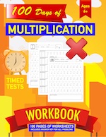 Multiplication Workbook - 100 Days of Timed Tests - Includes Answer Key For Problems - Ages 6+ Grades 1-5: 100 Pages of Practice Worksheets for Education Multiplication Workbooks