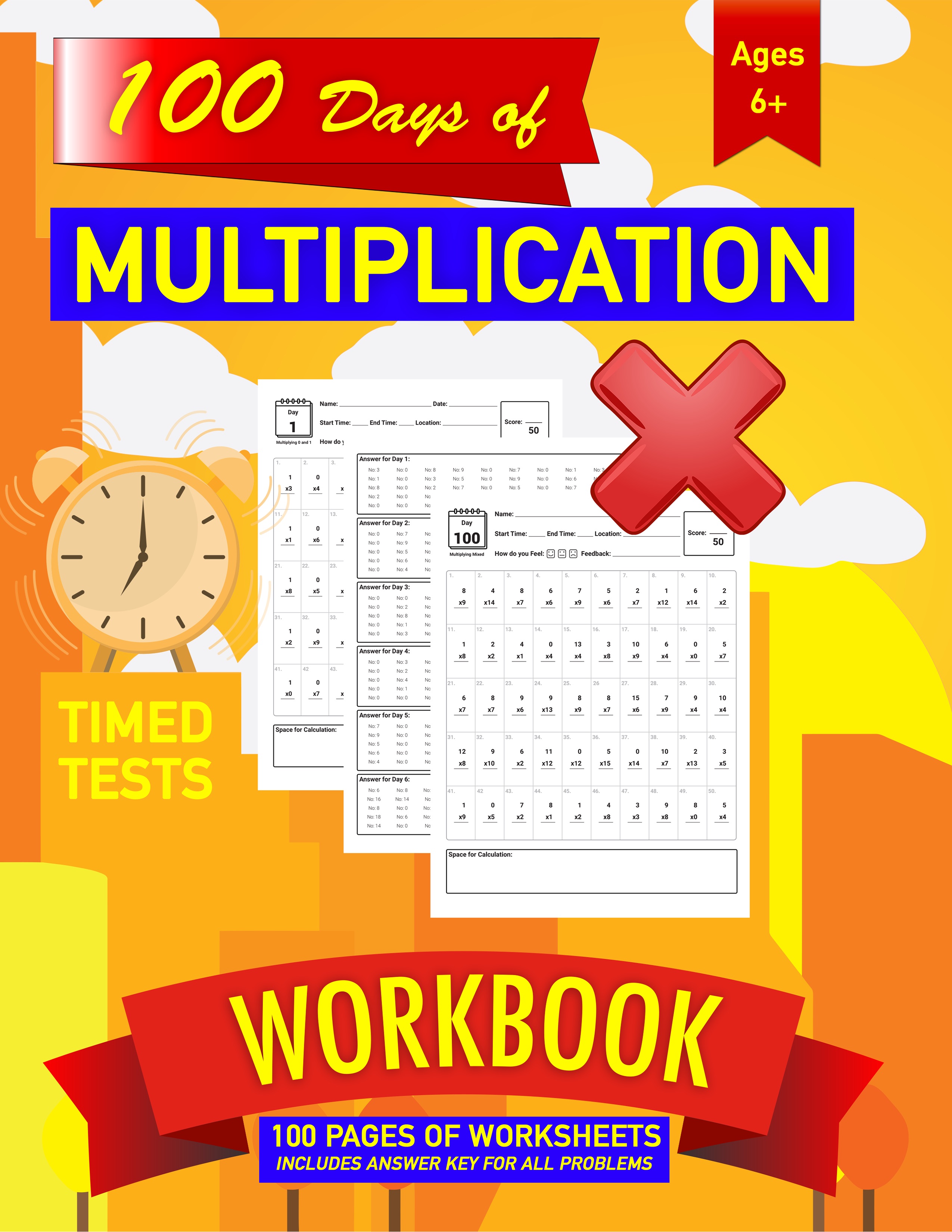 Multiplication Workbook - 100 Days of Timed Tests - Includes Answer Key For Problems - Ages 6+ Grades 1-5: 100 Pages of Practice Worksheets for Education Multiplication Workbooks
