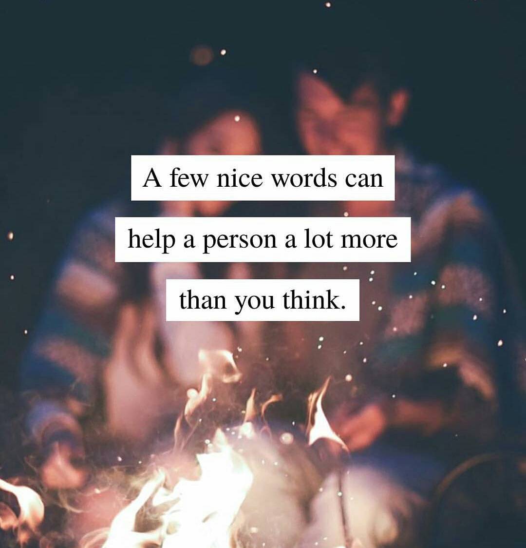 A Few Nice Words.....