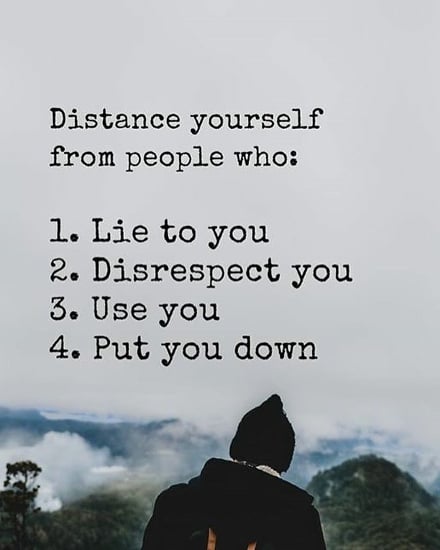 Distance Yourself From People Who.....
