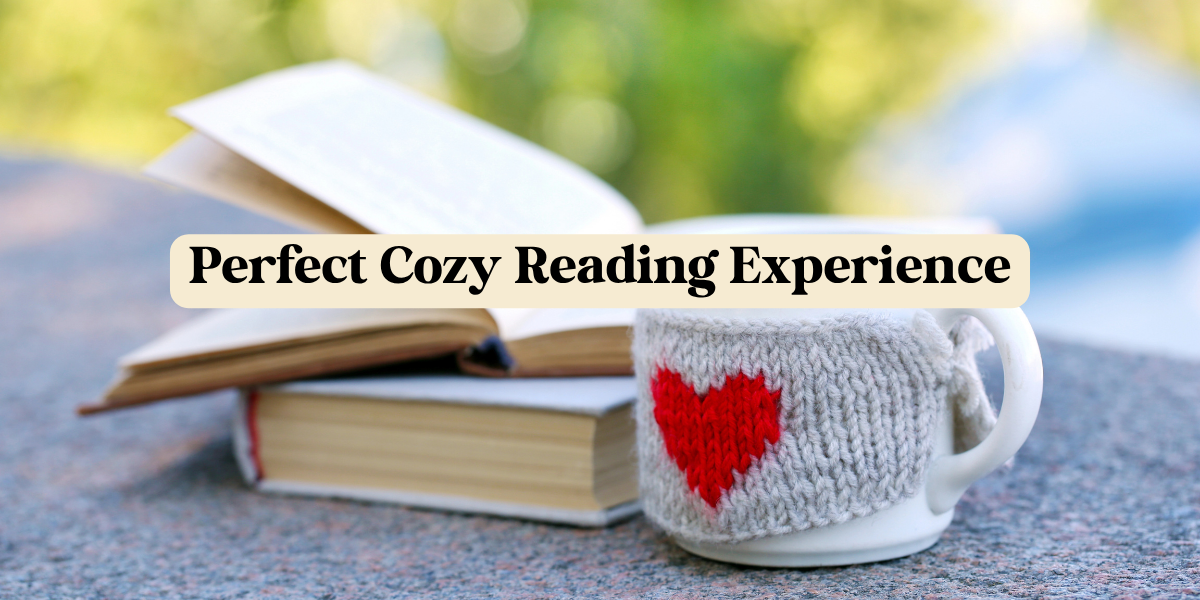 Creating the Perfect Cozy Reading Experience
