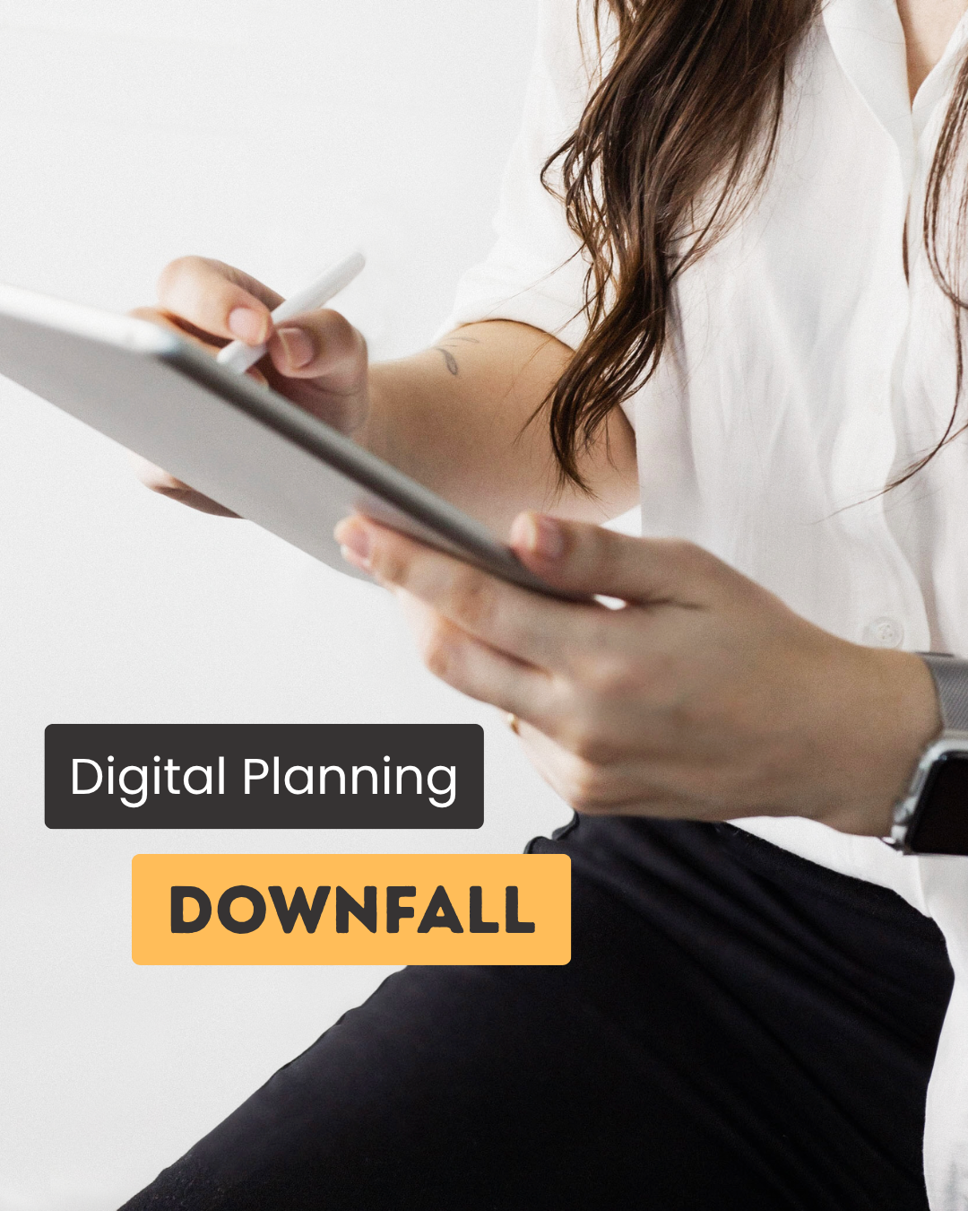 Digital Planning Downfall