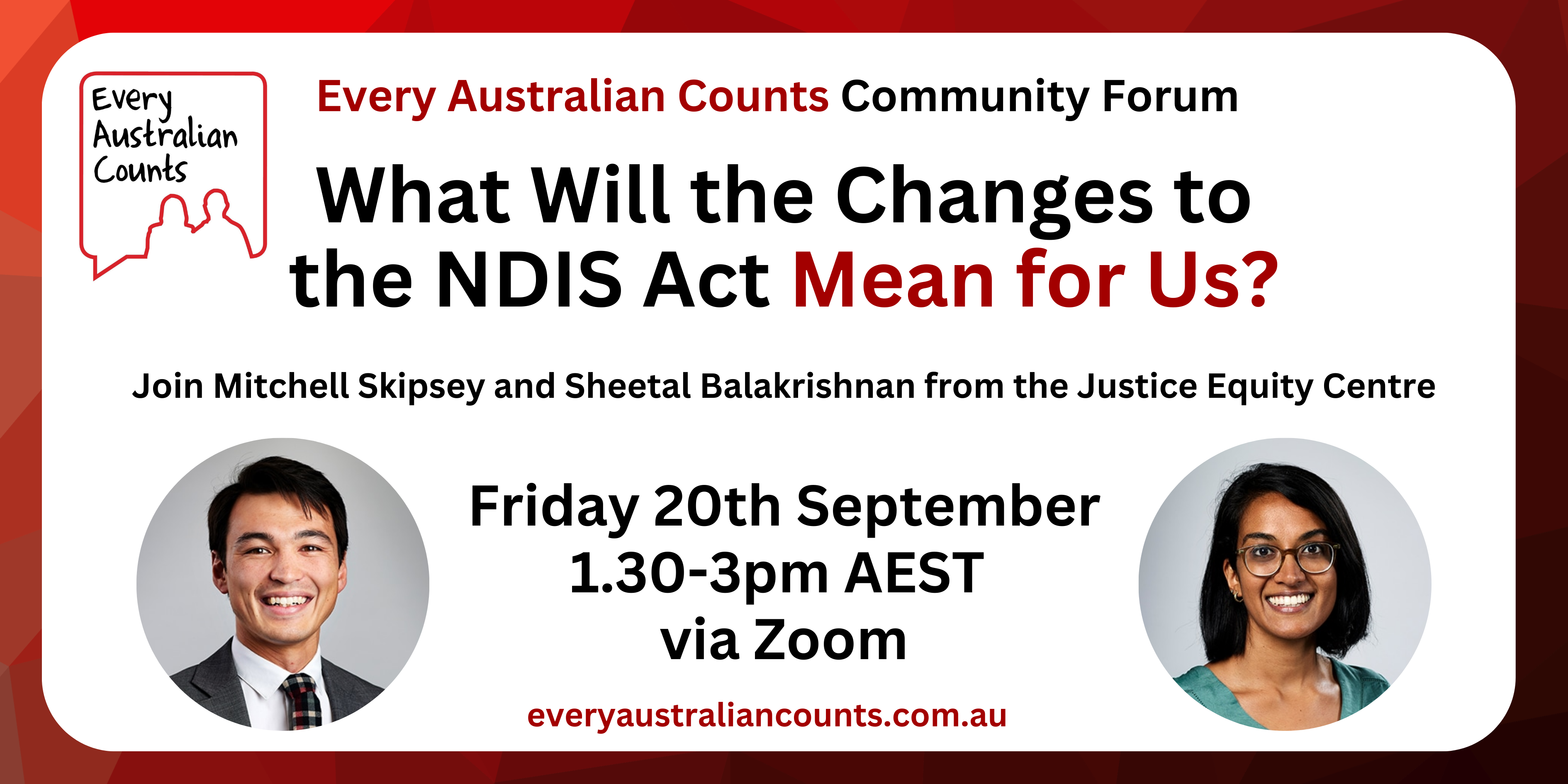 Every Australian Counts Community Forum: What will the Changes to the NDIS Act mean for us? Join Mitchell Skipsey and Sheetal Balakrishnan from the Justice Equity Centre, Friday 20th September, 1:30-3pm AEST via Zoom.