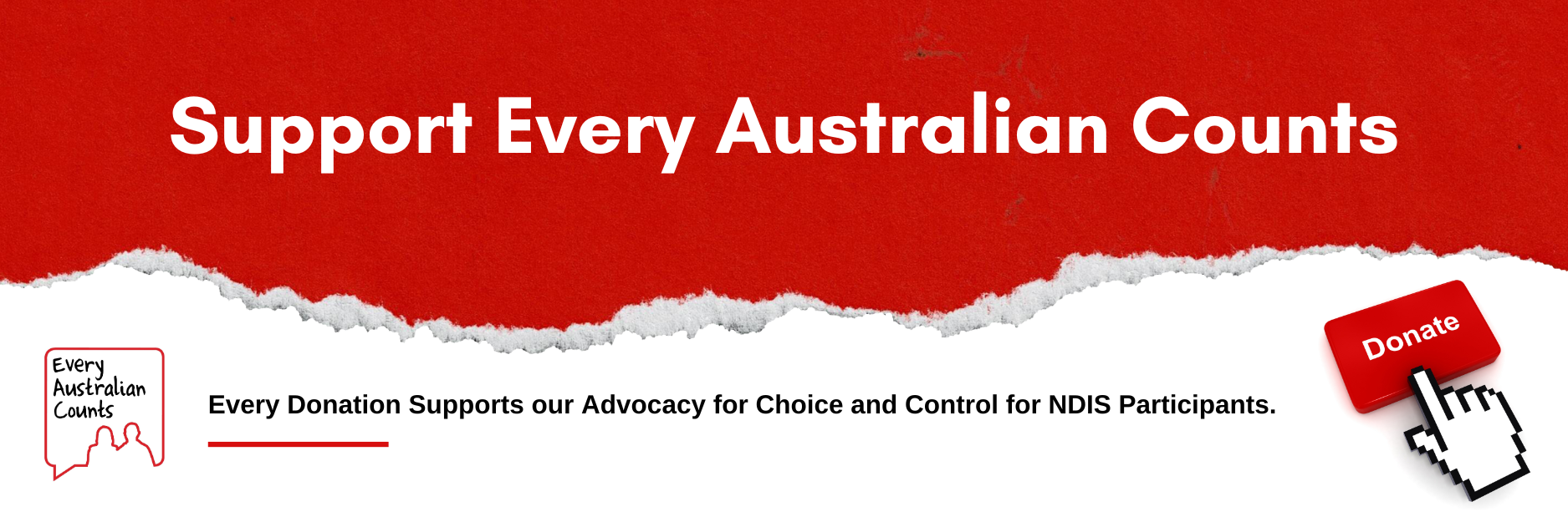 Red background with bold white text that reads “Support Every Australian Counts.” Below, black text says, “Every donation supports our advocacy for choice and control for NDIS participants.” A red “Donate” button with a clicking hand icon appears on the right.