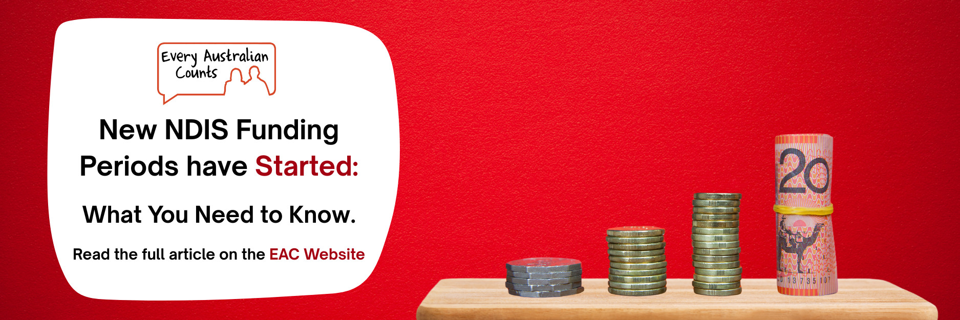 Red background with a wooden platform holding stacked Australian coins and a rolled $20 note. A white bubble-shaped box contains the Every Australian Counts logo and text: 