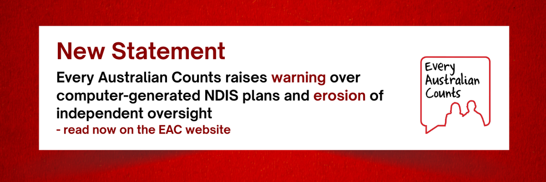 Red background with a white box. Bold red heading reads “New Statement”. Text says: “Every Australian Counts raises warning over computer-generated NDIS plans and erosion of independent oversight – read now on the EAC website”. The Every Australian Counts logo appears on the right.
