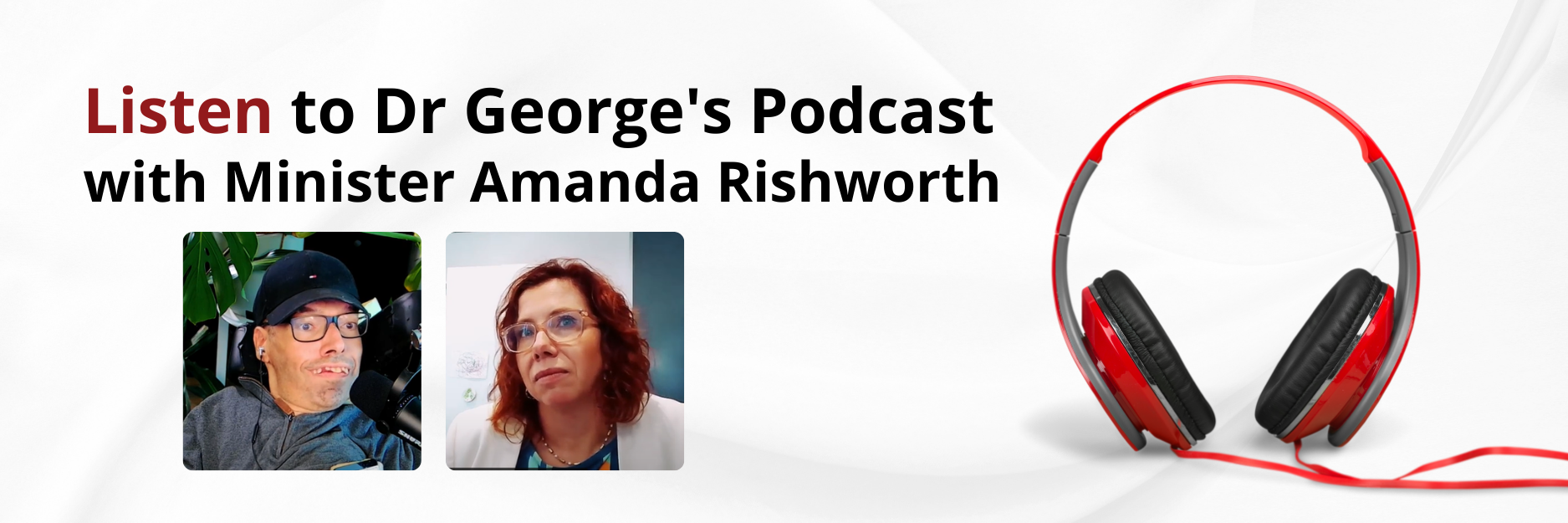 Banner promoting Dr George's podcast featuring Minister Amanda Rishworth. The text reads 