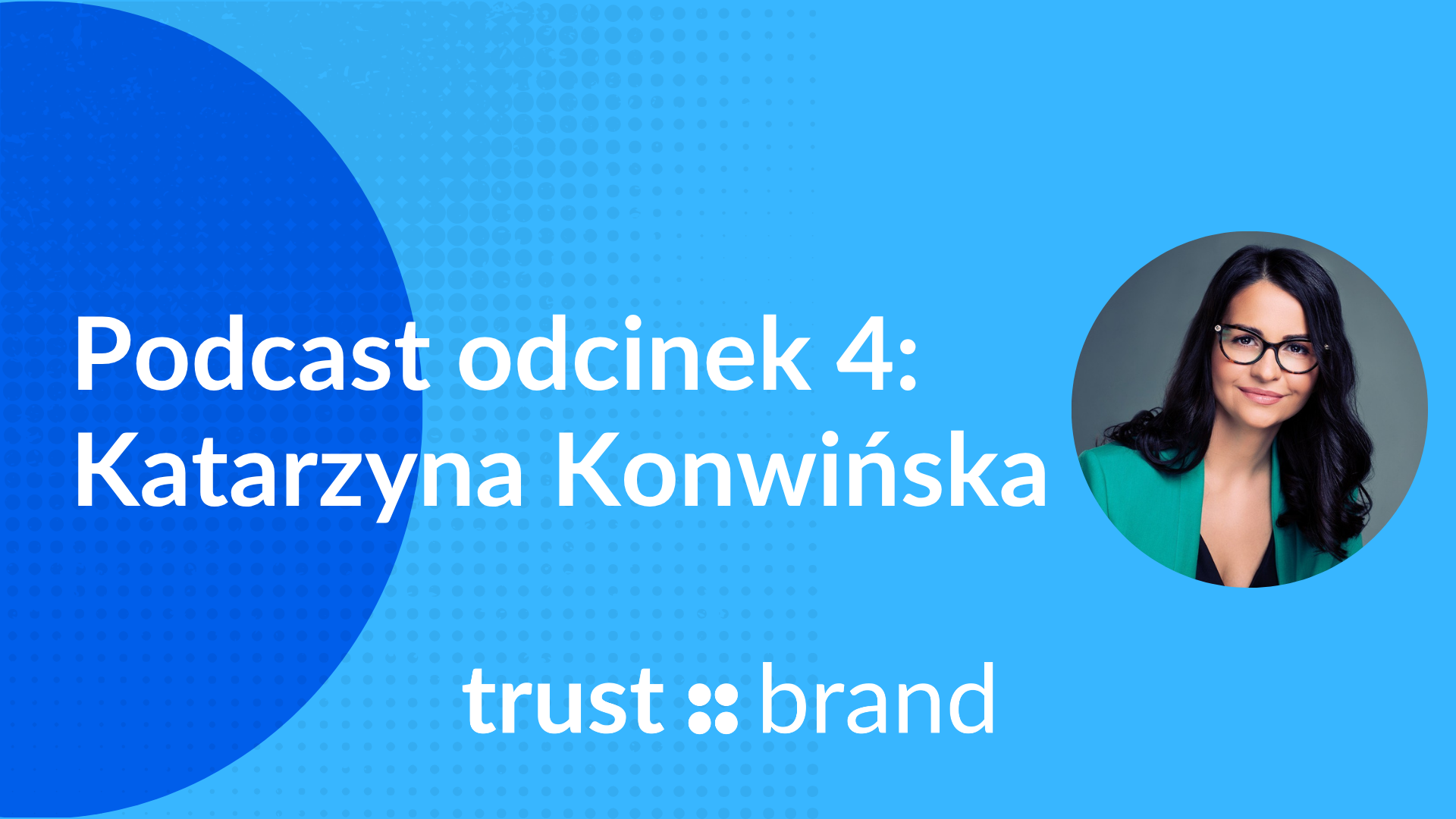 Podcast #4 Katarzyna Konwińska
