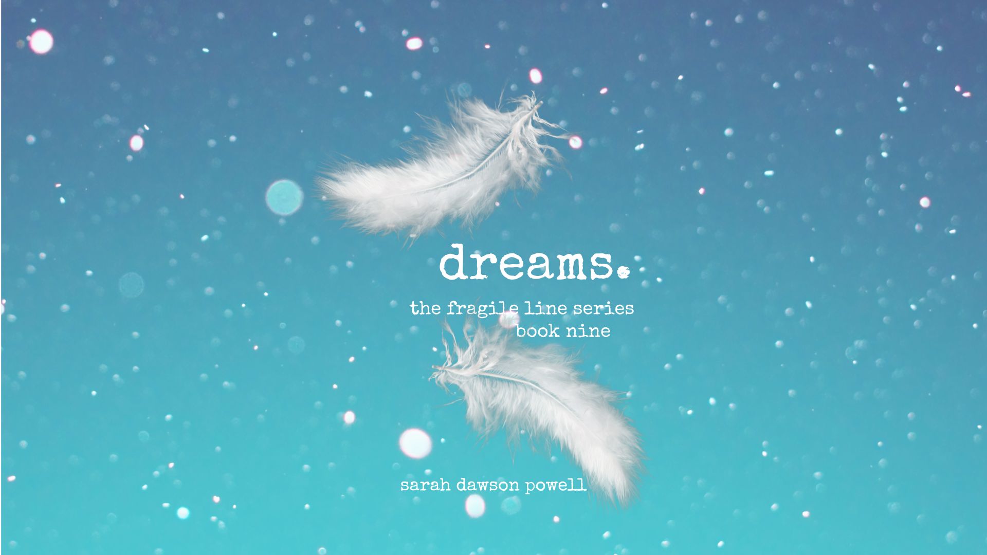 Dreams- The Fragile Line Series- Book Nine- Preview