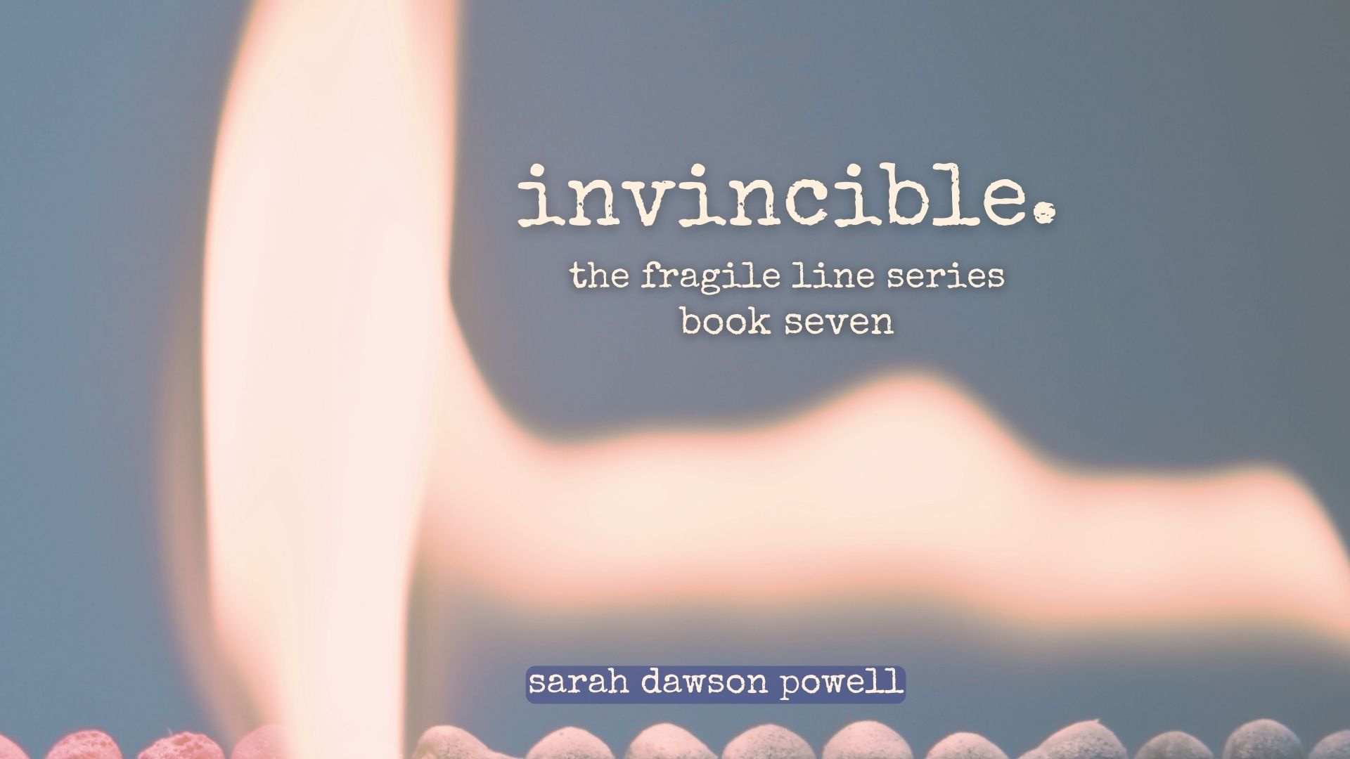 Invincible- The Fragile Line Series- Book Seven- Preview