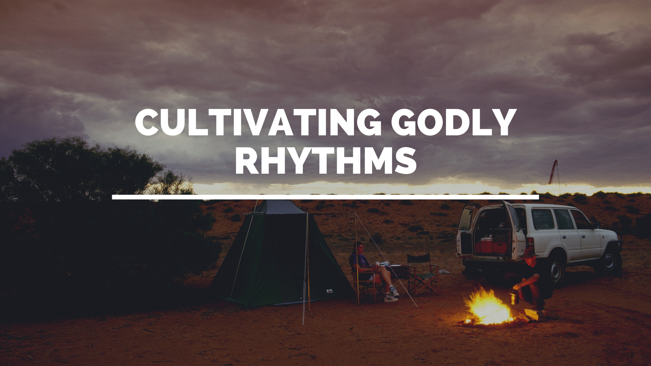 Cultivating Godly Rhythms