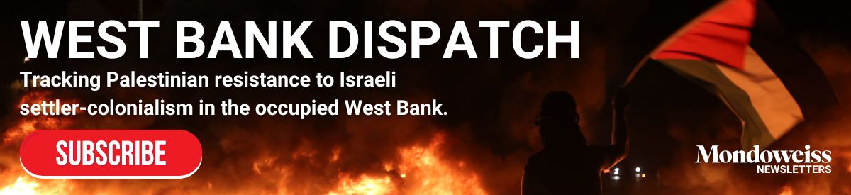 Subscribe to our West Bank Dispatch newsletter.