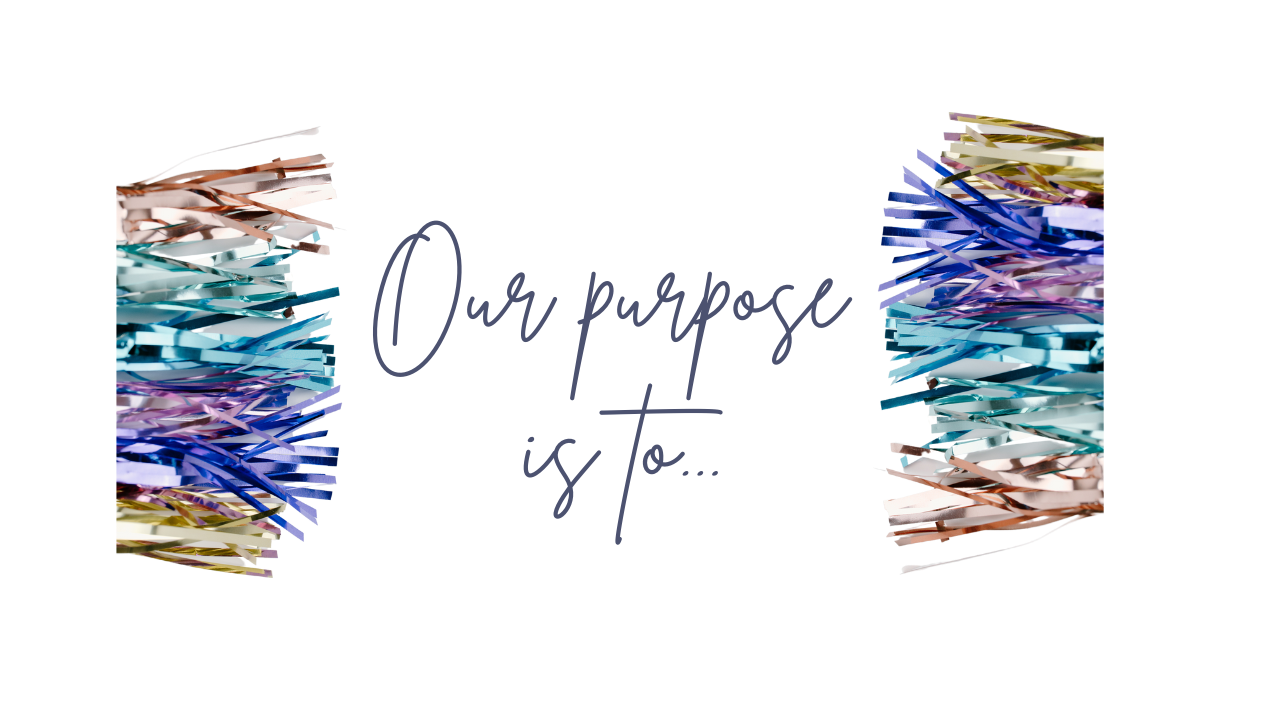 our purpose is to